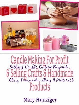 cover image of Candle Making For Profit & Selling Crafts & Handmade Products